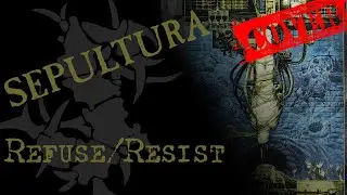 SEPULTURA - Refuse/Resist [Cover]
