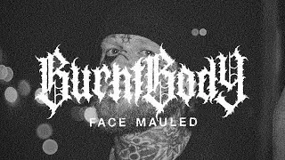 Burnt Body - Face Mauled (DEBUT MUSIC VIDEO)