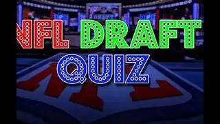 The NFL Draft Quiz