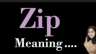 Zip meaning l meaning of zip l zip ka matlab kya hota hai l vocabulary
