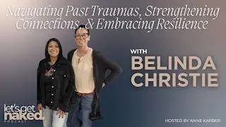 NAVIGATING PAST TRAUMAS, STRENGTHENING CONNECTIONS, AND EMBRACING RESILIENCE