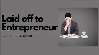 Laid Off to Entrepreneur | Limitless Spark