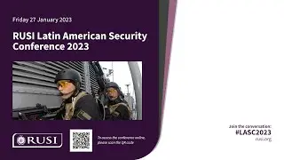 RUSI Latin American Conference 2023 | Session Three: Security and the Rule of Law in Latin America