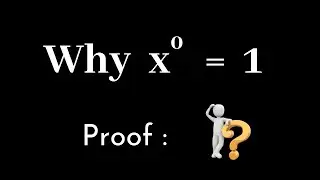 Why x^0 = 1 (quick Proof) | Prove that x^0=1