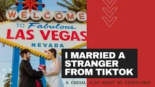 I MARRIED A STRANGER FROM TIKTOK | A casual vlog about my experience