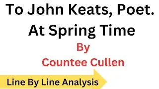 To John Keats Poet at Spring Time by Countee Cullen|| Summary In Hindi