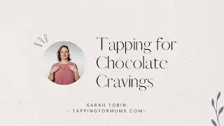 Tapping for Chocolate Cravings