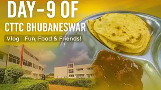 DAY - 9 OF CTTC BHUBANESWAR.....#bhubaneswar #vlog #tour