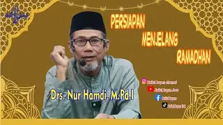 Persiapan Menjelang Ramadhan pentausiyah : Drs. Nur Hamdi, M.Pd.I