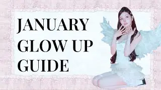 January Glow Up Guide 🌸 How to Glow Up in 2026 🌸