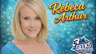 Rebeca Arthur Talks Perfect Strangers, On-Set Stories & Her Clothing Company | 3 Geeks Podcast