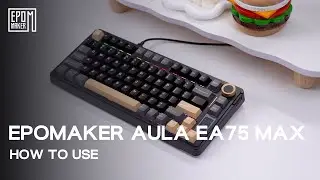 [Как использовать] Epomaker EA75 MAX | Назначение клавиш, экран, подсветка