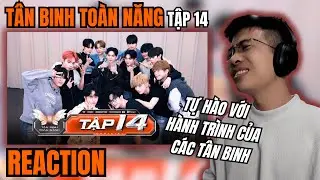 [Reaction] T&acirc;n Binh To&agrave;n Năng - Tập 14 Show It All | CHẶNG CUỐI C&Ugrave;NG RỒI SAO... | TRIPPY REACTION
