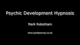 Psychic Development Hypnosis - Mark Robotham