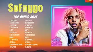SoFaygo 2025 Trending Playlist ~ Best Songs ~ Hot Hits This Year
