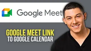How to Add a Google Meet Link to Every Google Calendar Event