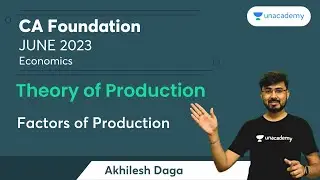 Theory of Production | Factors of Production | Akhilesh Daga