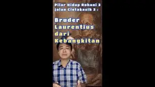 Bruder Laurentius dari Kebangkitan (1614-1691) - Pilar Hidup Rohani 3 Jalan Cintakasih 3