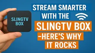 Stream Smarter with the SlingTV Box – Here’s Why It Rocks!