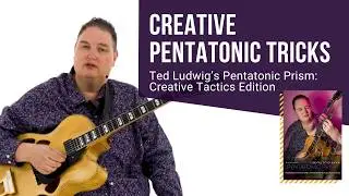 🎸 Ted Ludwig Lessons  | Pentatonic Prism: Creative Tactics Edition