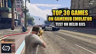 30 лучших игр для ПК на Android: тест эмулятора GameHub на MediaTek Helio G85 (низкий уровень про...