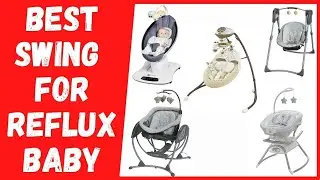 Best Baby Swing For Reflux Baby