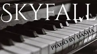 Skyfall Piano Cover by Dasha