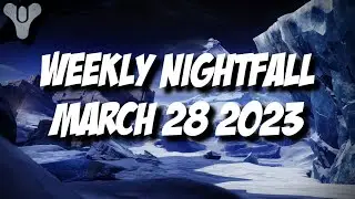 Destiny 2 Lightfall - Weekly Nightfall - March 28 2023