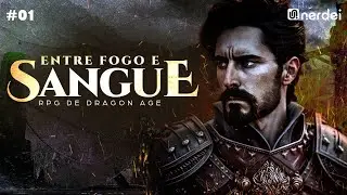 RPG de Dragon Age &bull; Entre Fogo e sangue &bull; EP1