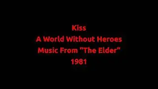 Kiss - A World Without Heroes (1981)