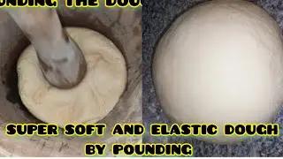 HOW TO MAKE SUPER SOFT AND ELASTIC DOUGH BY POUNDING #mfalh #dough