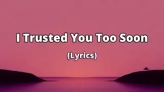 I Trusted You Too Soon&hellip; Then You Pulled Away So Fast (Heartfelt Love Song)