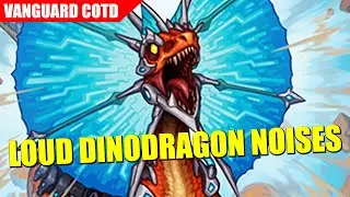 Dinodragons Got Remembered  | Vanguard Cards of the Day【DZ-BT13】