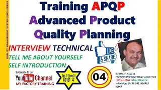 TRAINING APQP ADVANCED PRODUCT QUALITY PLANNING INTERVIEW TECHNICAL QUESTION ANSWERS PART-04