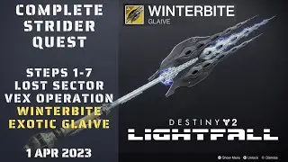 Destiny 2 Lightfall - Complete Strider Quest (Steps 1-7) - Winterbite Exotic Glaive - 1 Apr 2023