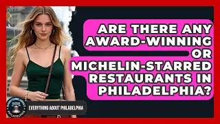 Are There Any Award-Winning or Michelin-Starred Restaurants in Philadelphia?