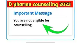 D pharma counseling 2023, you are not eligible for counseling program, a2b2 study
