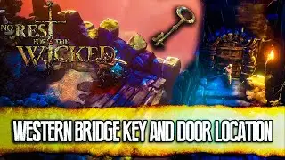No Rest for the Wicked - How to get the Western Bridge Key and Door Location
