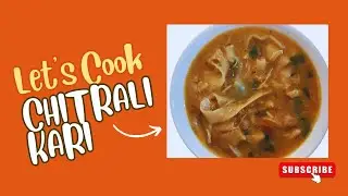 Northern Pakistani Delight: Chitrali Kari (noodle Soup )Recipe. چترالی کڑی سوپ