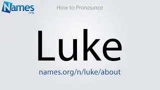 How to Pronounce Luke