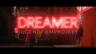 DREAMER Trailer - Jugendfilmprojekt