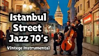 Istanbul Street Jazz | 1970s Vintage Jazz Mood
