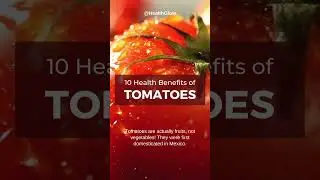 10 Health Benefits of Tomatoes