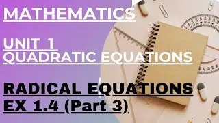 Solving Radical Equations||Class 10||UNIT 1||Ex 1.4 Q9-Q11