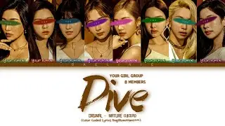 DIVE - Your Girl Group 8 members | NATURE (네이처) (Color Coded Lyrics)