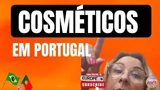 Quanto Custam os Cosm&eacute;ticos em Portugal? Pre&ccedil;os na Europa 2025 🇵🇹💄