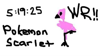 Pokémon Scarlet Any% Speedrun WR in 5:19:25 | Current World Record (Version 2.0.2)