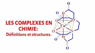Complexe en chimie : Définitions et Structures 