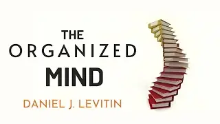 Boost Productivity and Clarity: The Organized Mind' by Daniel Levitin