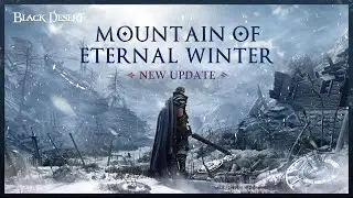 New Region Update: Mountain of Eternal Winter | Black Desert Console